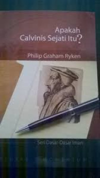 Image of Apakah Calvinis Sejati itu ? : Seri Dasar-dasar Iman