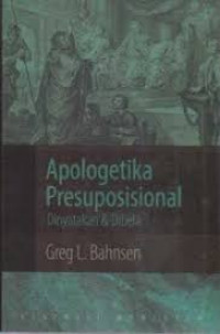 Image of Apologetika Presuposisional : Dinyatakan & Dibela