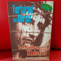 Image of Tortured for Christ: berkorban demi Kristus
