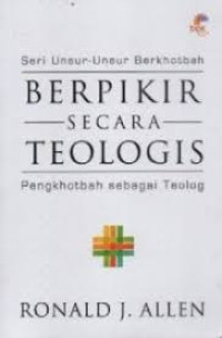 Image of Berpikir Secara Teologis: Pengkhotbah sebagai Teolog