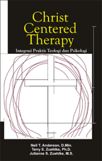 Image of Christ Centered Therapy : Integrasi praktis teologi dan psikologi