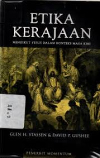 Image of Etika Kerajaan: mengikut Yesus dalam konteks masa kini