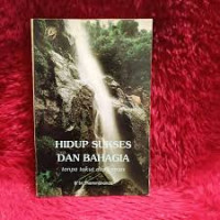 Image of Hidup sukses dan bahagia: tanpa takut dan cemas