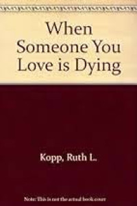 Image of Ketika kekasih mendekati ajal: pedoman bagi para keluarga