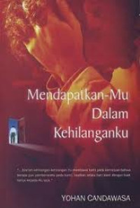 Image of Mendapatkan-Mu dalam kehilanganku