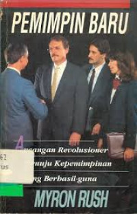 Image of Pemimpin Baru: Ancangan Revolusioner Menuju Kepemimpinan Yang Berhasil-guna