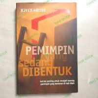 Image of Pemimpin Yang Sedang Dibentuk: Hal-hal penting untuk menjadi seorang pemimpin yang berkenan di hati Allah