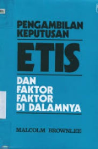 Image of Pengambilan Keputusan Etis dan Faktor faktor di dalamnya