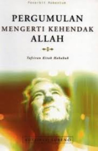 Image of Pergumulan Mengerti Kehendak Allah: Tafsiran Kitab Habakuk