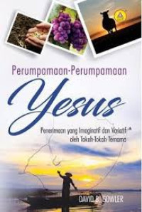 Image of Perumpamaan-Perumpamaan Yesus : Penerimaan yang Imajinatif dan Variatif oleh Tokoh-Tokoh Ternama