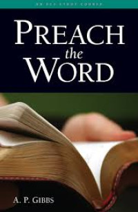 Image of Preach The Word: Sebuah Pendekatan alkitabiah