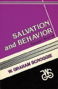 Image of Salvation and behavior: Romans 1-8; 12-15