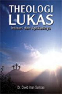 Image of Theologi Lukas: Intisari dan Aplikasinya