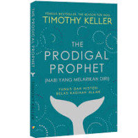 Image of The Prodigal Prophet (Nabi yang Melarikan Diri): Yunus dan Misteri Belas Kasihan Allah