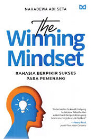 Image of The Winning Mindset (Rahasia Berpikir Sukses Para Pemenang)