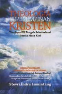 Image of Theologia Kepemimpinan Kristen (Theokrasi di Tengah sekularisasi gereja masa kini)