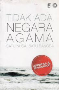 Image of Tidak ada Negara Agama: satu nusa, satu bangsa