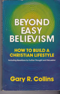 Image of Beyond Easy Believism: How to build a christian lifestyle
