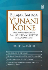 Image of Belajar Yunani Koine: Panduan Memahami Dan Menerjemahkan Teks PB