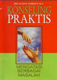 Image of Konseling Praktis: Mengatasi Berbagai Masalah