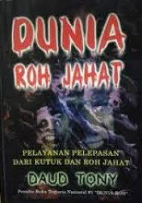 Image of Dunia Roh Jahat: Pelayanan pelepasan dari kutuk dan roh jahat