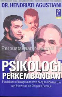 Image of Psikologi Perkembangan: Pendekatan Ekologi Kaitannya dengan Konsep Diri dan Penyesuaian Diri pada Remaja
