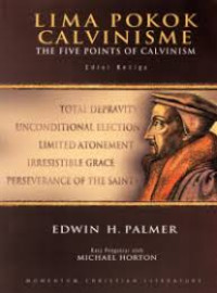 Image of Lima Pokok Calvinisme : Total Depravity, Unconditional Election, Limited Atonement, Irrestible Grace, Perseverance of The Saints