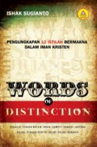Image of Words of Distinction : Pengungkapan 12 Istilah Bermakna dalam Iman Kristen