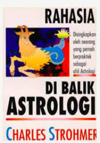 Image of Rahasia di balik Astrologi: Disingkapkan oleh seorang yang pernah berpraktek sebagia ahli Astrologi