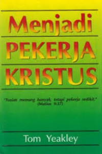 Image of Menjadi pekerja Kristus: Tuaian memang banyak