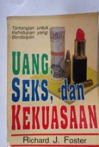 Image of Uang, seks dan kekuasaan: Tantangan untuk kehidupan yang berdisplin