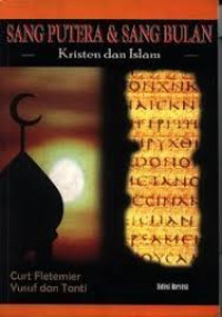 Image of Kristen dan Islam: Sang Putra dan Sang Bulan