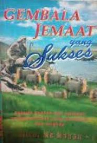 Image of Gembala Jemaat Yang Sukses: sebuah konsep dan cakupan penggembalaan yang alkitabiah dan lengkap