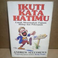 Image of Ikuti Kata Hatimu: untuk menemukan tujuan hidup dan pekerjaan