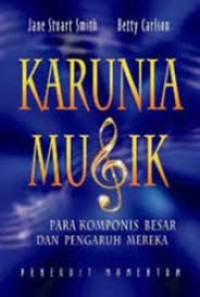 Image of Karunia Musik: Para Komponis Besar dan Pengaruh Mereka