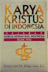 Image of Karya Kristus Di Indonesia: Sejarah Gereja Kemah injil Indonseia Sejak 1930