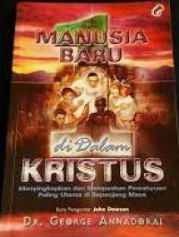 Image of Manusia Baru di dalam Kristus: Menyingkapkan dan melepaskan pewahyuan paling uatam di sepanjang masa