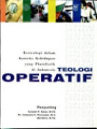 Image of Teologi operatif: bereteologi dalam konteks kehidupan yang pluralistik di indonesia