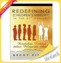 Image of Redefining (Children Ministry) in The 21 st Century: Perubahan Radikal dalam Pelayanan Anak
