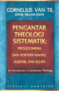 Image of Pengantar Theologi Sistematik: Prolegomena Dan Doktrin Wahyu, Alkitab Dan Allah