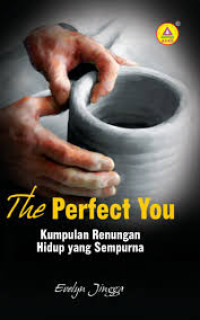 Image of The perfect you: Kumpulan renungan hidup yang sempurna