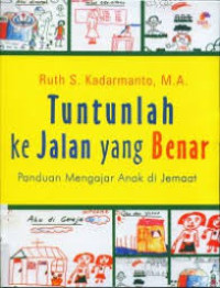 Image of Tuntunlah ke jalan yang benar: panduan mengajar anak di jemaat