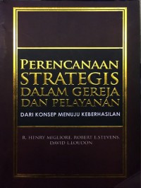 Image of Perencanaan Strategis Dalam Gereja Dan Pelayanan: Dari Konsep Menuju keberhasilan