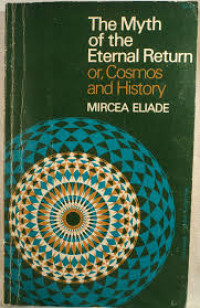 Image of The Myth of the Eternal Return or, Cosmos and History
