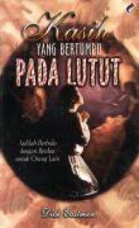 Image of Kasih yang bertumpu pada lutut