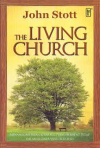 Image of The living church: menanggapi pesan kitab suci yang bersifat tetap dalam budaya yang berubah