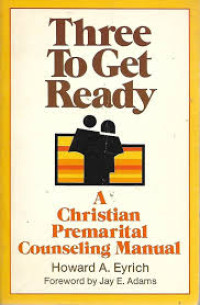 Image of Three To Get Ready: A Christian Premarital Counseling Manual